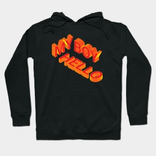 3D Hello My Boy Hoodie